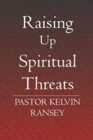 Raising Up Spiritual Threats