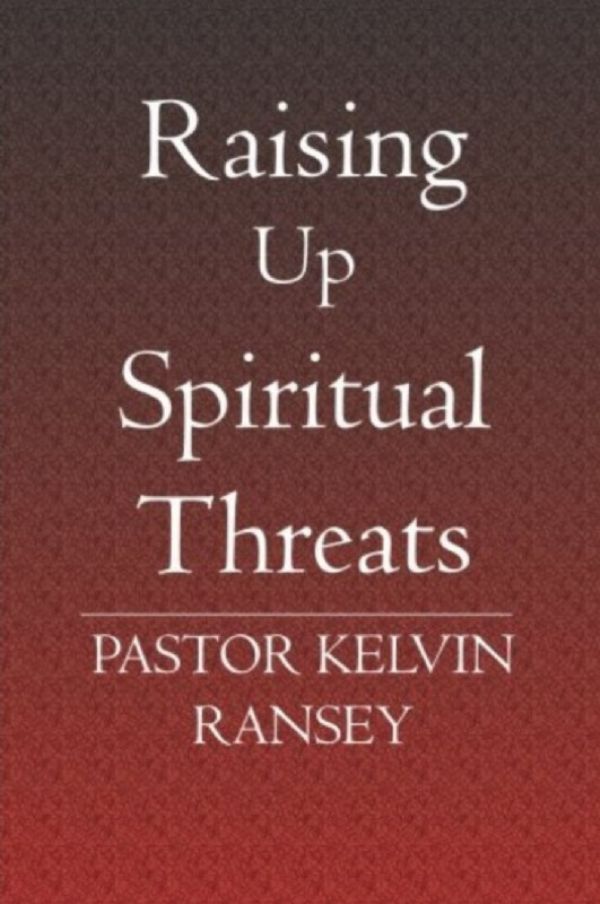 Raising Up Spiritual Threats